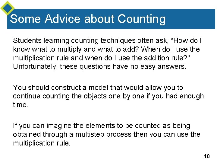 Some Advice about Counting Students learning counting techniques often ask, “How do I know