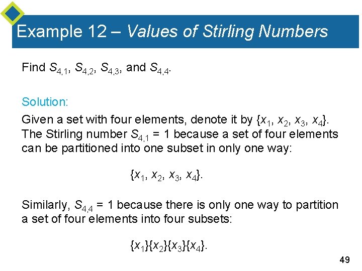 Example 12 – Values of Stirling Numbers Find S 4, 1, S 4, 2,