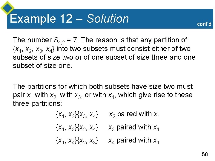 Example 12 – Solution cont’d The number S 4, 2 = 7. The reason
