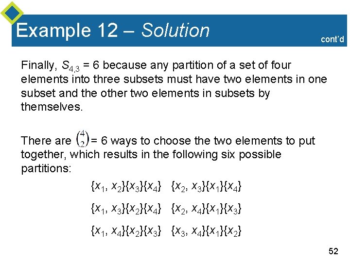 Example 12 – Solution cont’d Finally, S 4, 3 = 6 because any partition