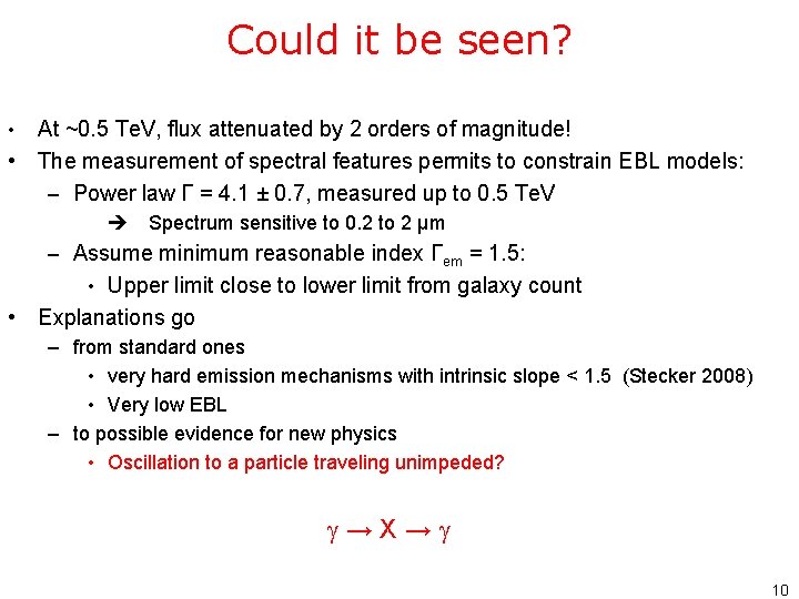 Could it be seen? At ~0. 5 Te. V, flux attenuated by 2 orders