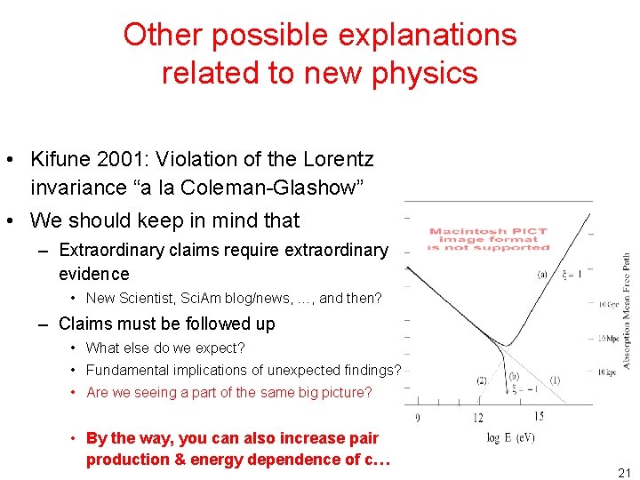 Other possible explanations related to new physics • Kifune 2001: Violation of the Lorentz
