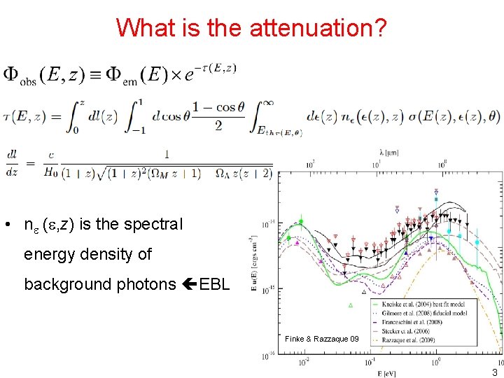 What is the attenuation? • ne (e, z) is the spectral energy density of