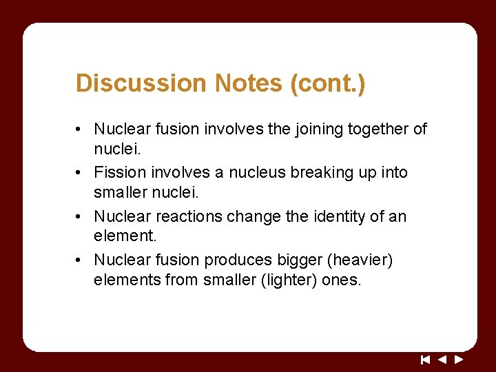 Discussion Notes (cont. ) • Nuclear fusion involves the joining together of nuclei. •