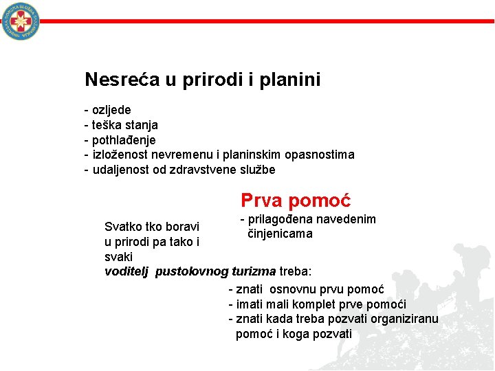 Hrvatska gorska služba spašavanja Nesreća u prirodi i planini - ozljede - teška stanja