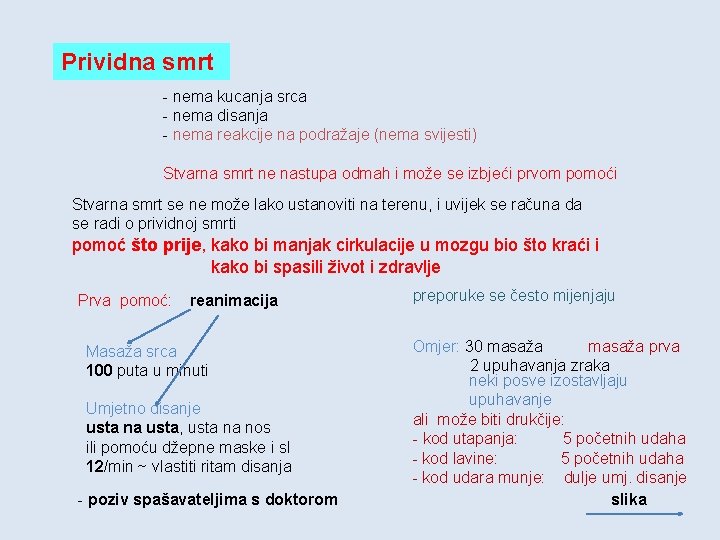 Prividna smrt - nema kucanja srca - nema disanja - nema reakcije na podražaje