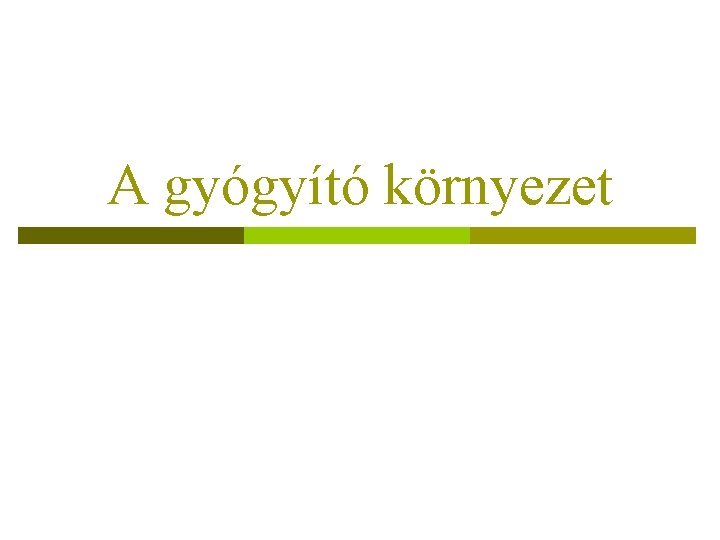 A gyógyító környezet 