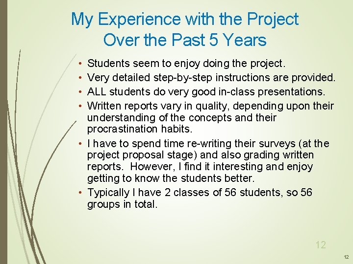 My Experience with the Project Over the Past 5 Years • • Students seem