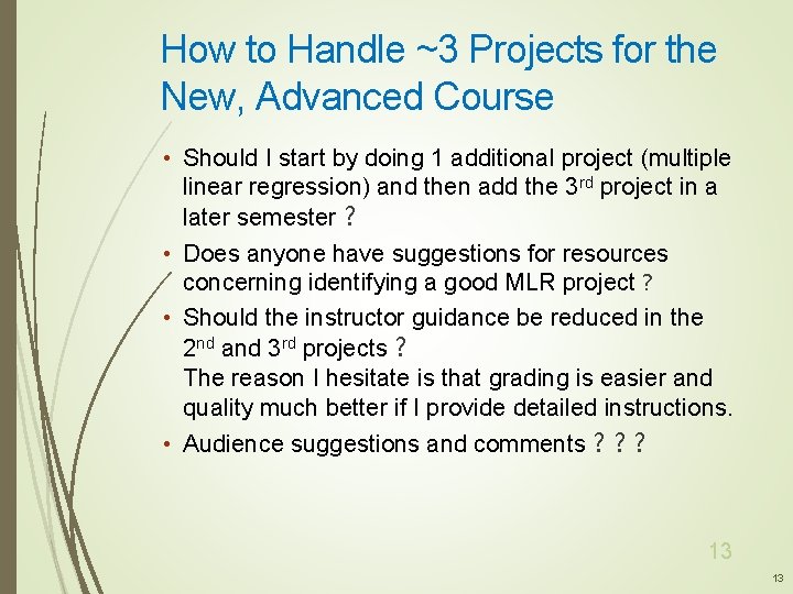 How to Handle ~3 Projects for the New, Advanced Course • Should I start