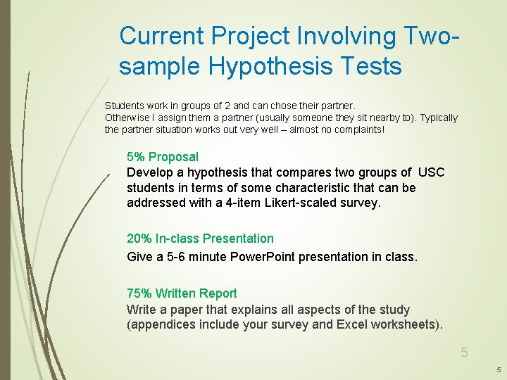 Current Project Involving Twosample Hypothesis Tests Students work in groups of 2 and can
