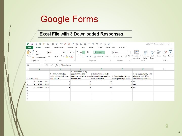 Google Forms Excel File with 3 Downloaded Responses. 9 9 