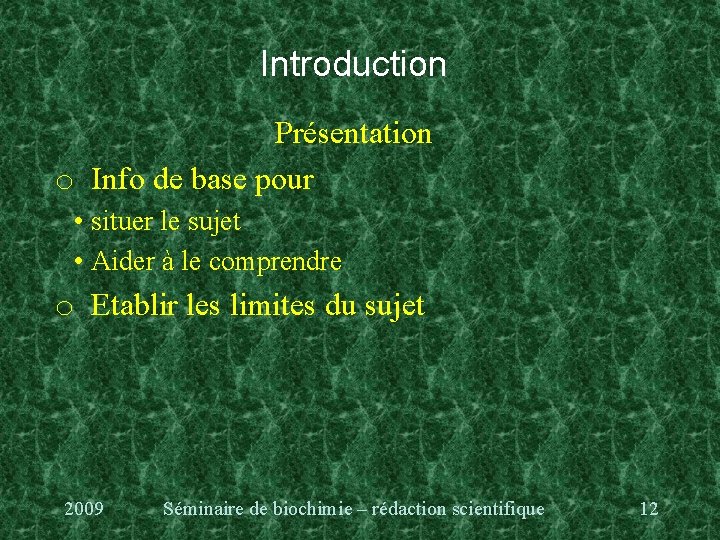 Introduction Présentation o Info de base pour • situer le sujet • Aider à