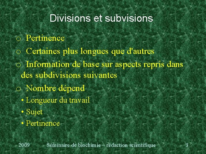 Divisions et subvisions o Pertinence o Certaines plus longues que d'autres o Information de