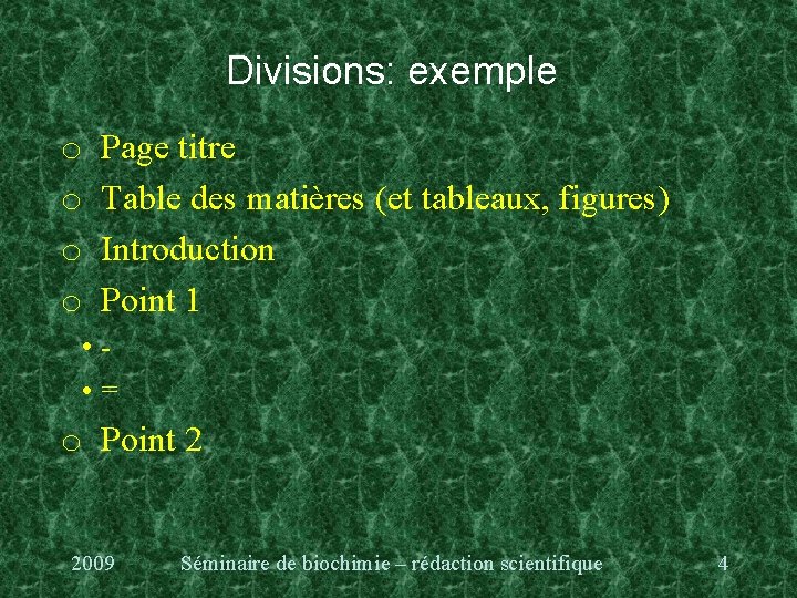 Divisions: exemple o o Page titre Table des matières (et tableaux, figures) Introduction Point