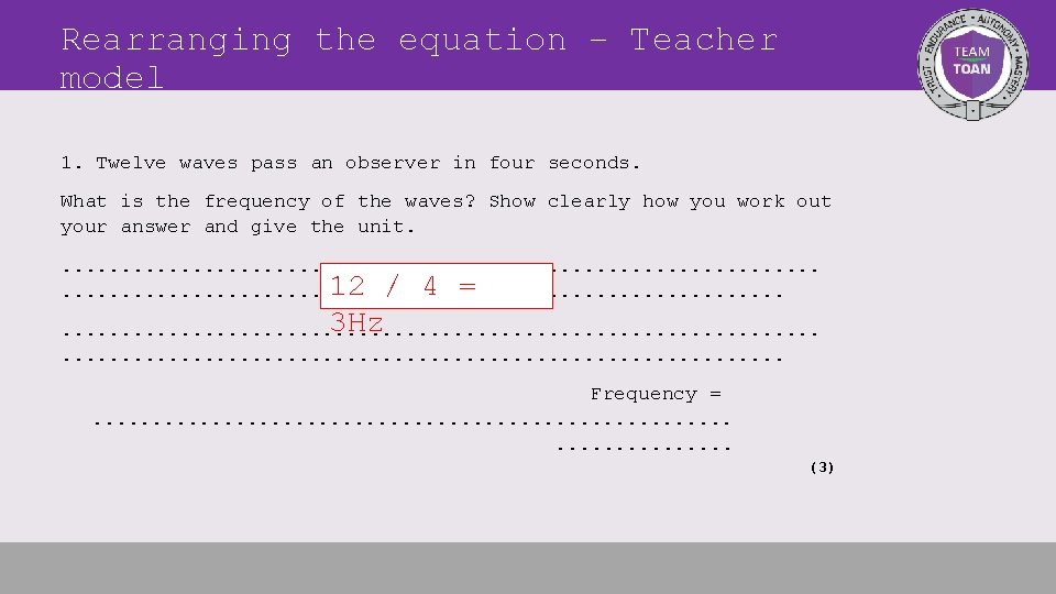 Rearranging the equation – Teacher model 1. Twelve waves pass an observer in four