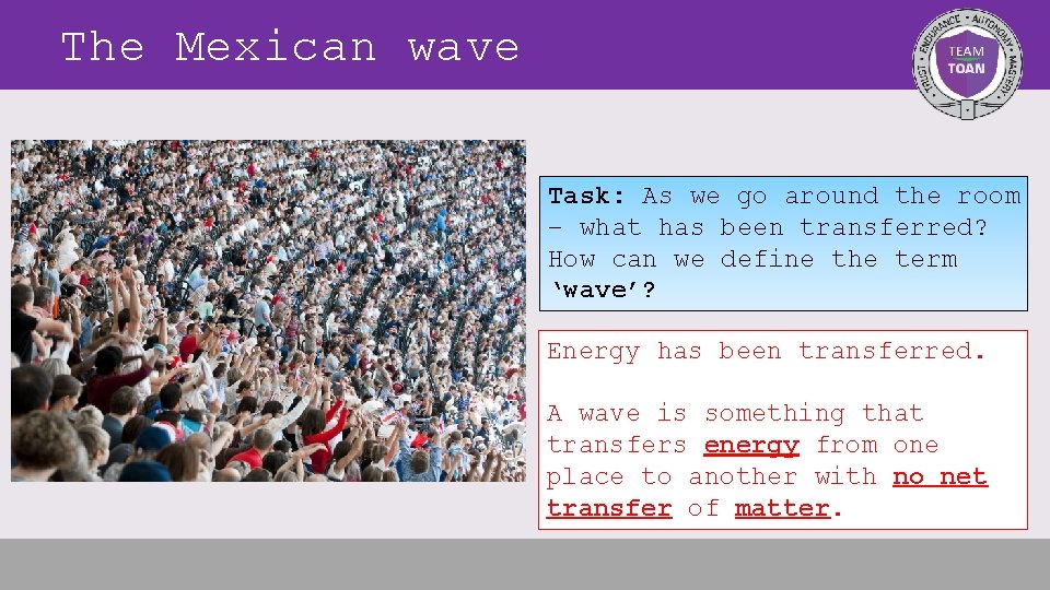 The Mexican wave Task: As we go around the room – what has been