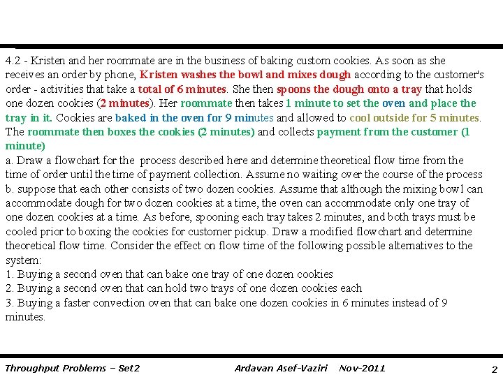 4. 2 - Kristen and her roommate are in the business of baking custom