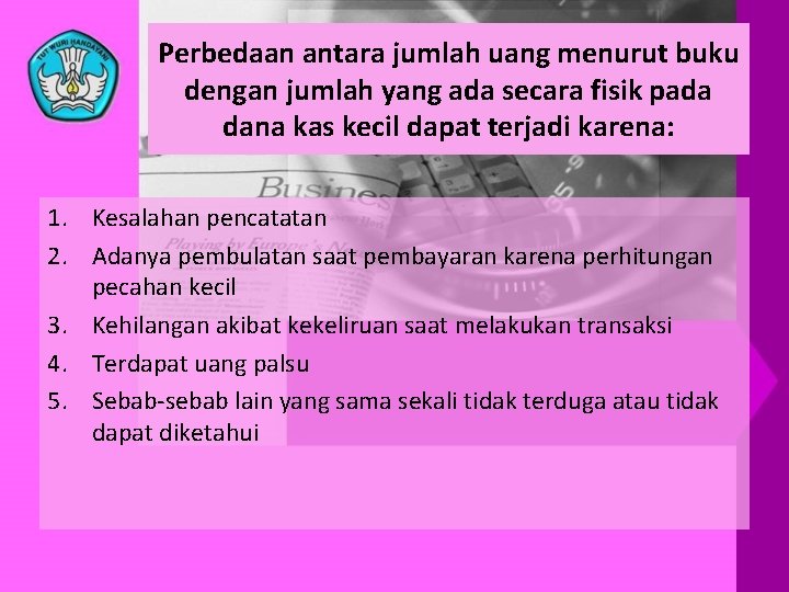 Perbedaan antara jumlah uang menurut buku dengan jumlah yang ada secara fisik pada dana