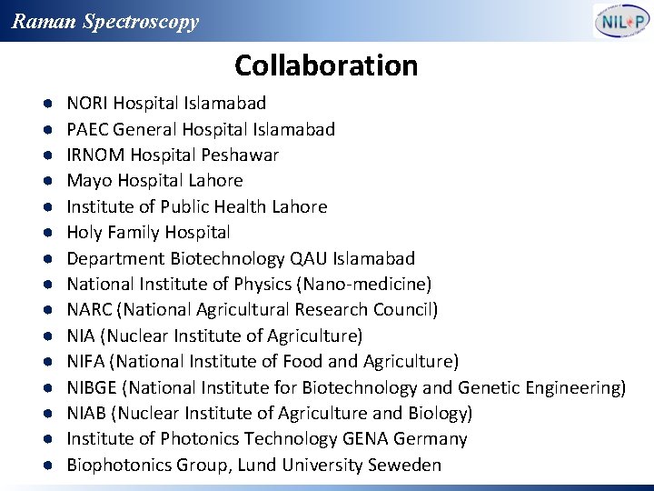 Raman Spectroscopy Collaboration ● ● ● ● NORI Hospital Islamabad PAEC General Hospital Islamabad