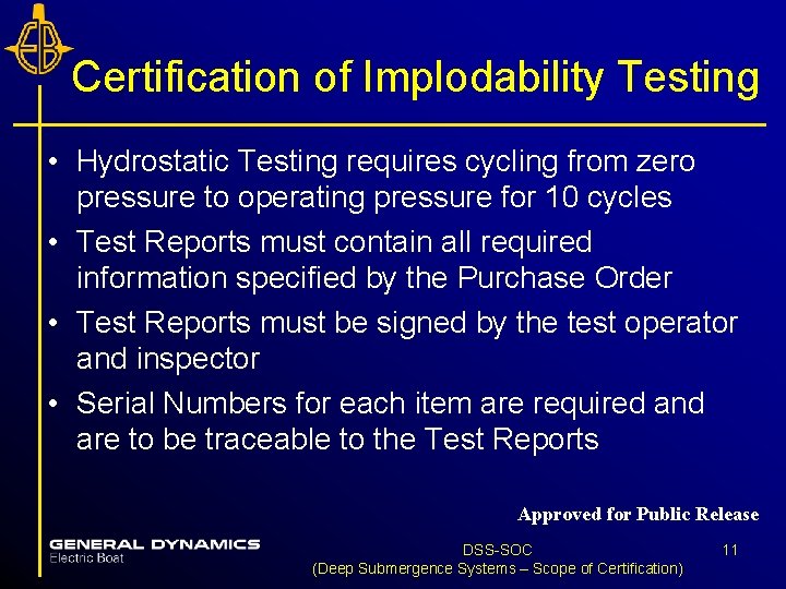 Certification of Implodability Testing • Hydrostatic Testing requires cycling from zero pressure to operating