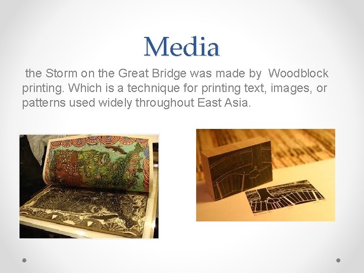 Media the Storm on the Great Bridge was made by Woodblock printing. Which is