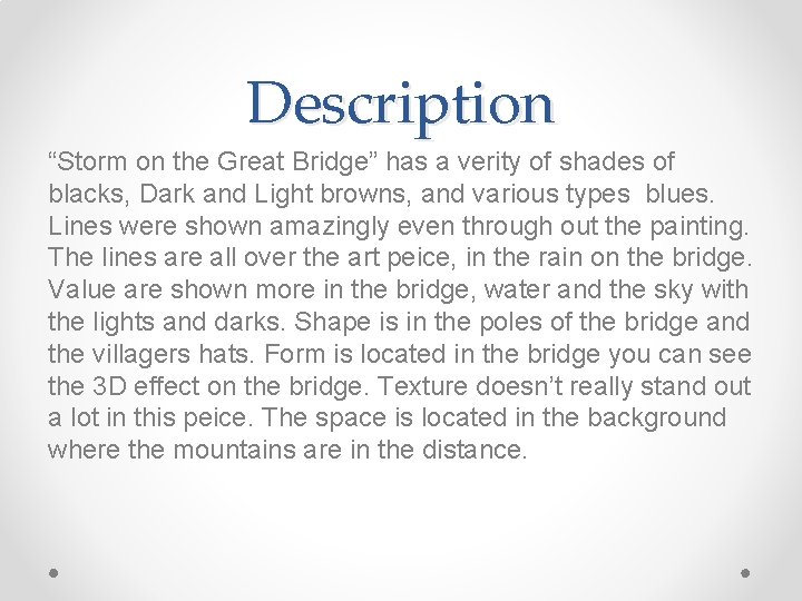 Description “Storm on the Great Bridge” has a verity of shades of blacks, Dark