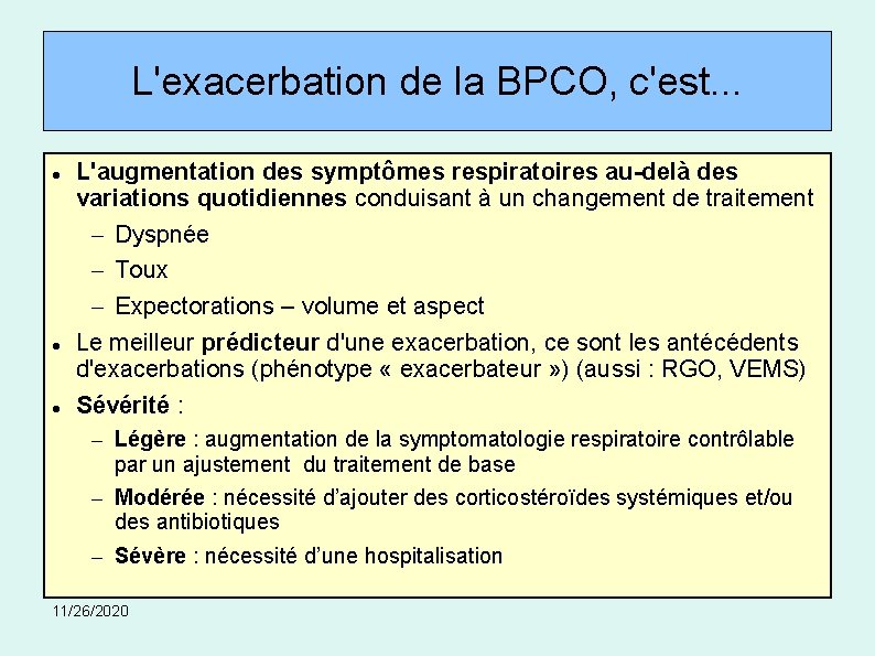 L'exacerbation de la BPCO, c'est. . . L'augmentation des symptômes respiratoires au-delà des variations