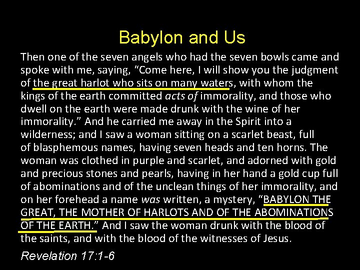 Babylon and Us Then one of the seven angels who had the seven bowls