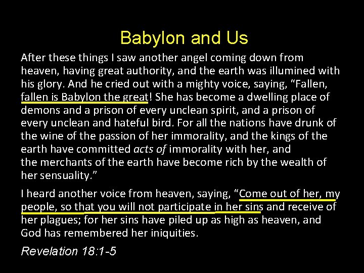 Babylon and Us After these things I saw another angel coming down from heaven,