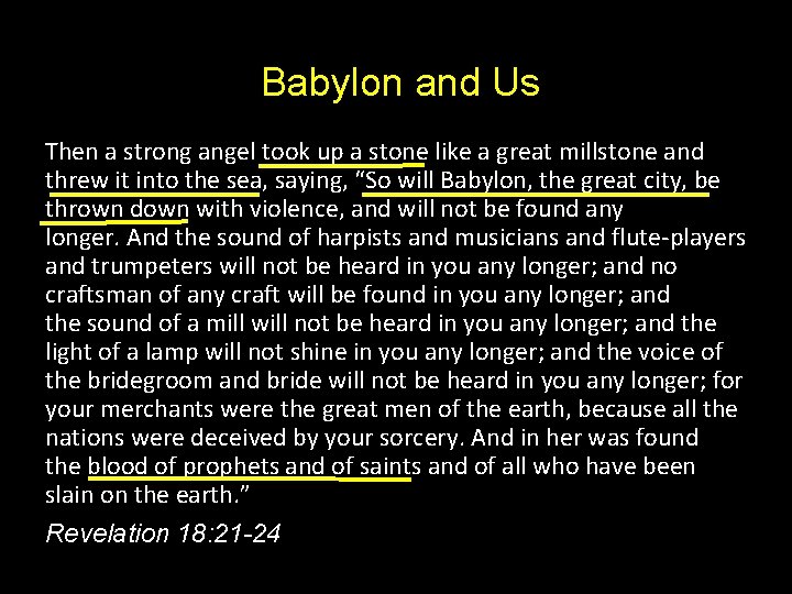 Babylon and Us Then a strong angel took up a stone like a great