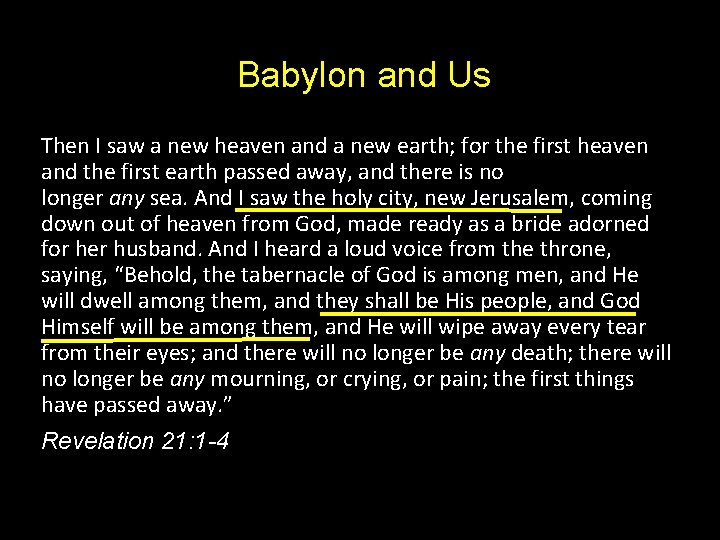 Babylon and Us Then I saw a new heaven and a new earth; for