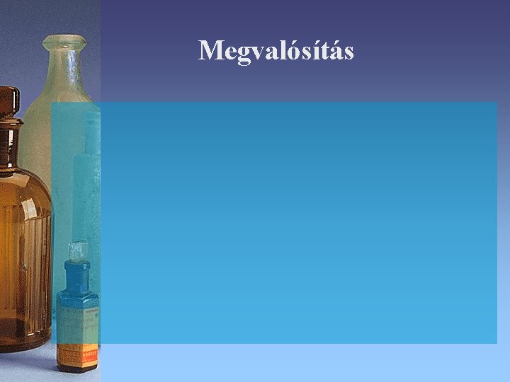 Megvalósítás Megvalósítás