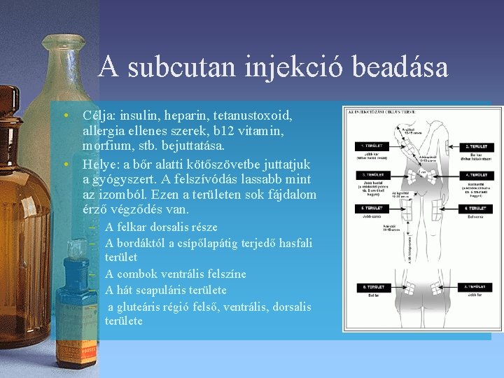 A subcutan injekció beadása • Célja: insulin, heparin, tetanustoxoid, allergia ellenes szerek, b 12 A subcutan injekció beadása • Célja: insulin, heparin, tetanustoxoid, allergia ellenes szerek, b 12