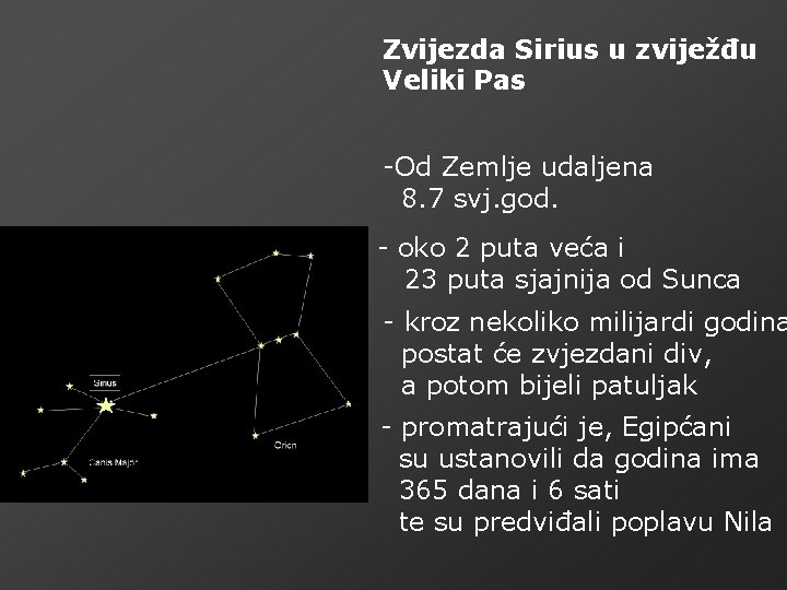 Zvijezda Sirius u zviježđu Veliki Pas -Od Zemlje udaljena 8. 7 svj. god. -