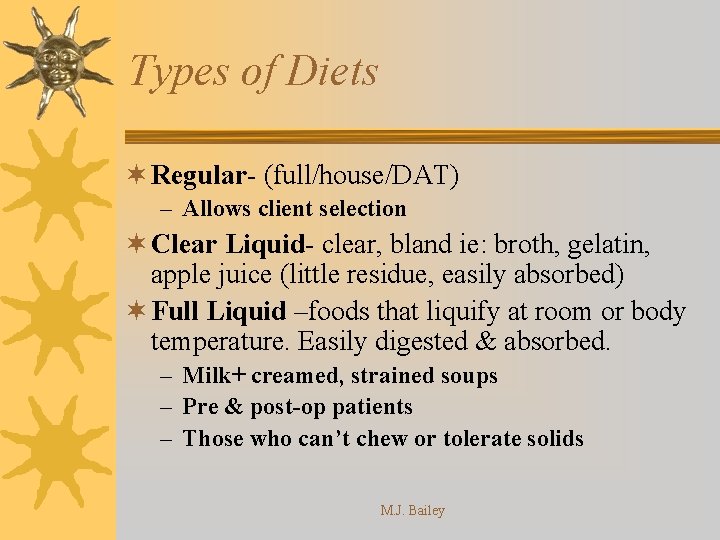 Types of Diets ¬ Regular- (full/house/DAT) – Allows client selection ¬ Clear Liquid- clear,