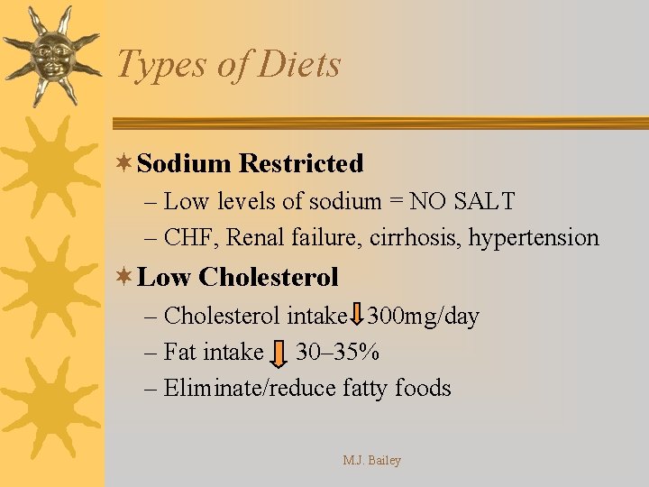Types of Diets ¬Sodium Restricted – Low levels of sodium = NO SALT –