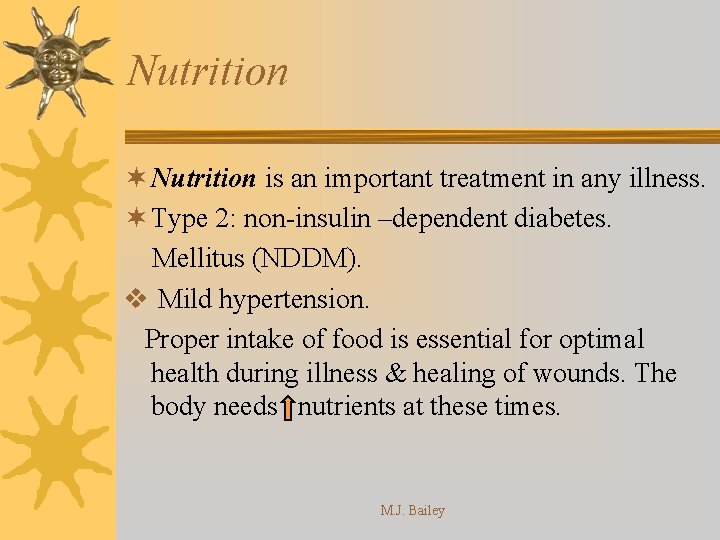 Nutrition ¬ Nutrition is an important treatment in any illness. ¬ Type 2: non-insulin