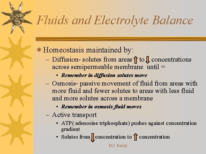 Fluids and Electrolyte Balance ¬ Homeostasis maintained by: – Diffusion- solutes from areas to