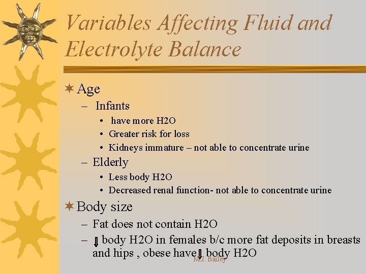 Variables Affecting Fluid and Electrolyte Balance ¬ Age – Infants • have more H