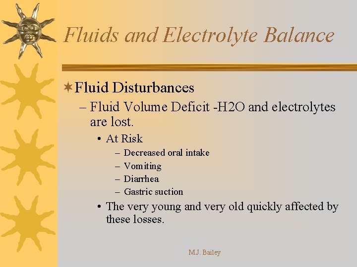 Fluids and Electrolyte Balance ¬Fluid Disturbances – Fluid Volume Deficit -H 2 O and