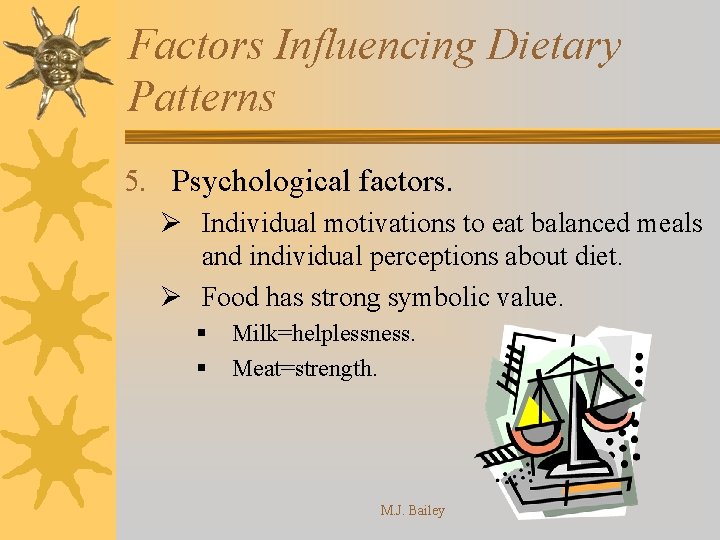 Factors Influencing Dietary Patterns 5. Psychological factors. Ø Individual motivations to eat balanced meals