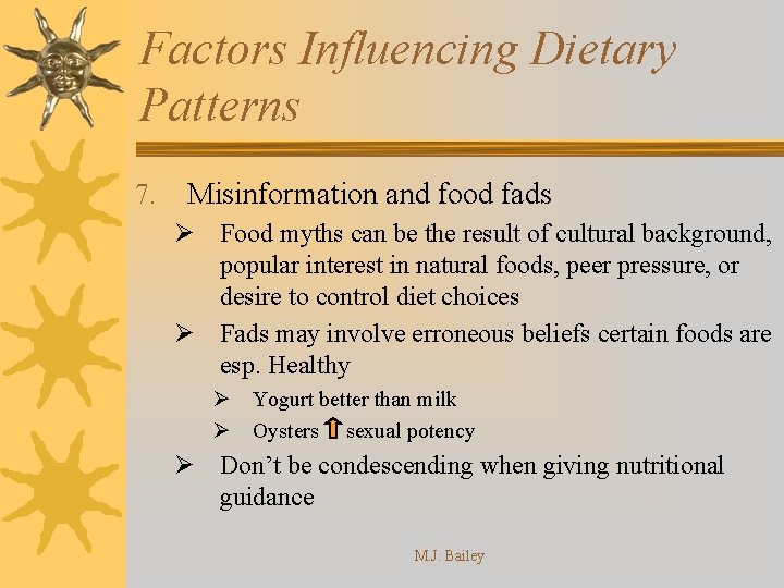 Factors Influencing Dietary Patterns 7. Misinformation and food fads Ø Food myths can be