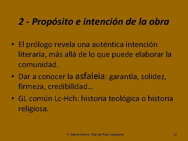 2 - Propósito e intención de la obra • El prólogo revela una auténtica