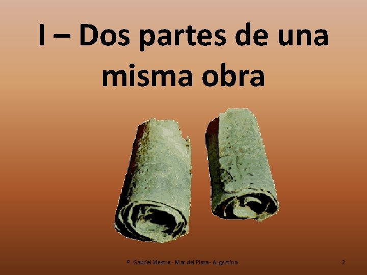 I – Dos partes de una misma obra P. Gabriel Mestre - Mar del