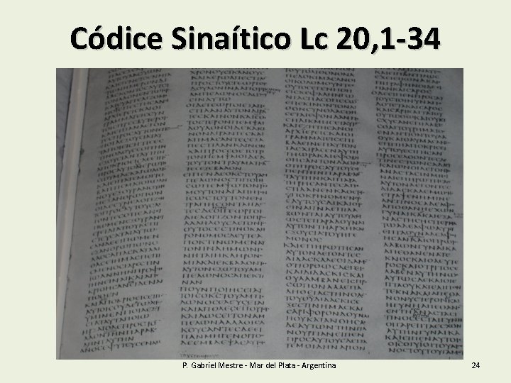 Códice Sinaítico Lc 20, 1 -34 P. Gabriel Mestre - Mar del Plata -