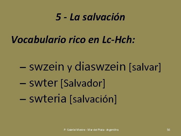 5 - La salvación Vocabulario rico en Lc-Hch: – swzein y diaswzein [salvar] –