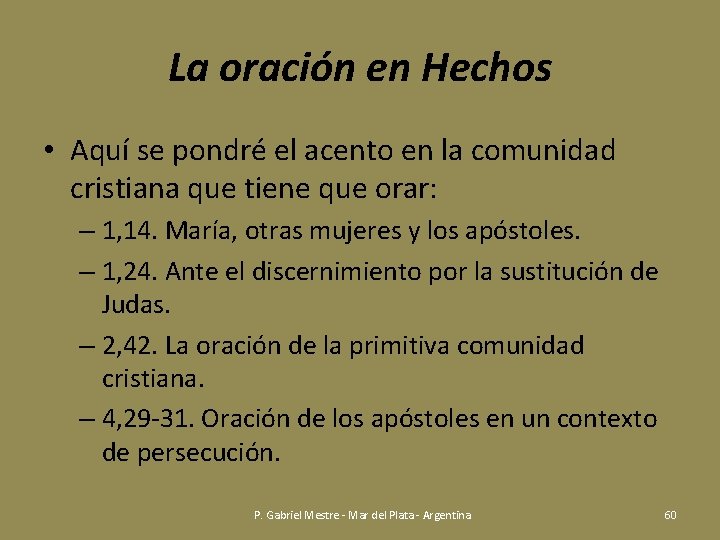 La oración en Hechos • Aquí se pondré el acento en la comunidad cristiana