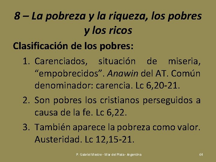 8 – La pobreza y la riqueza, los pobres y los ricos Clasificación de