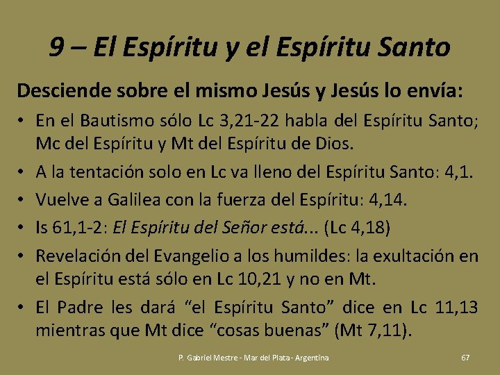 9 – El Espíritu y el Espíritu Santo Desciende sobre el mismo Jesús y