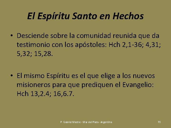 El Espíritu Santo en Hechos • Desciende sobre la comunidad reunida que da testimonio